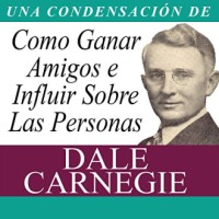 Como Ganar Amigos e Influir Sobre Las Personas