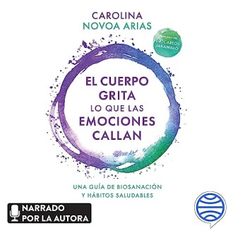 El cuerpo grita lo que las emociones callan