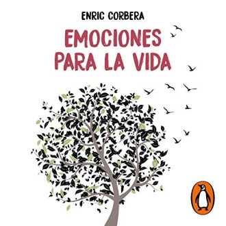 Emociones para la vida: El camino hacia tu bienestar