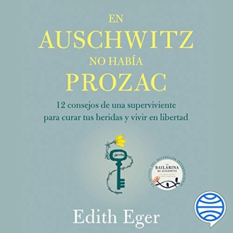 En Auschwitz no había Prozac