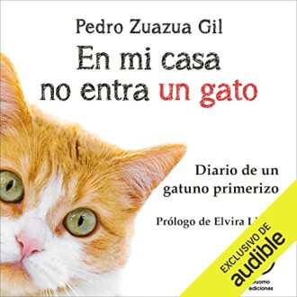 En mi casa no entra un gato