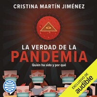 La verdad de la pandemia: Quién ha sido y por qué