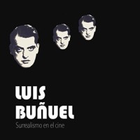 Luis Buñuel: Surrealismo en el cine