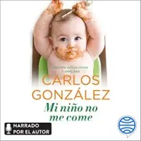 Mi niño no me come: Consejos para prevenir y resolver el problema