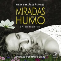 Miradas de humo: La Detective