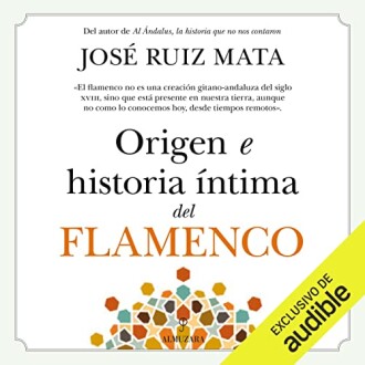 Origen e historia íntima del flamenco