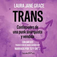 Trans: Confesiones de una punk anarquista y vendida