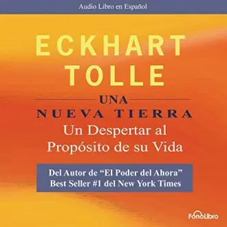 Una Nueva Tierra: Un Despertar al Proposito de su Vida