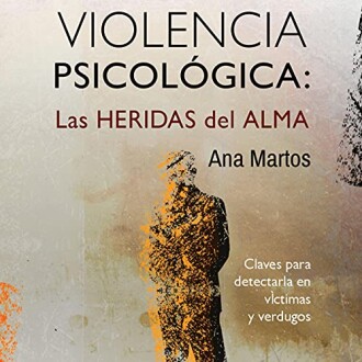 Violencia psicológica. Las heridas del alma