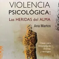 Violencia psicológica. Las heridas del alma