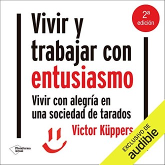 Vivir y trabajar con entusiasmo